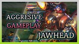 JAWHEAD AGGRESIVE GAMEPLAY BEST COUNTER TO ASSASIN HEROES VISIT MY YOUTIBE CHANNEL FOR FULL VIDEO