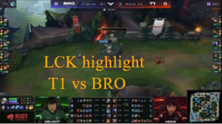 LCK highlight - T1 vs BRO -p5