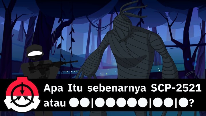Penjelasan Lengkap Terkait SCP-2521 atau SCP-●●|●●●●●|●●|●