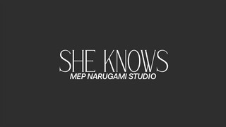 SHE KNOWS - MEP NARUGAMI #1