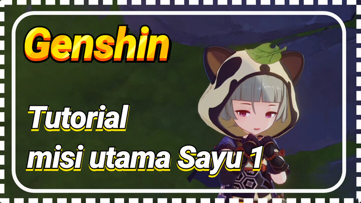 [Genshin, Tutorial] Tutorial misi utama Sayu 1