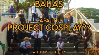 APA ITU PROJECT COSPLAY??. Dasar Pengertian, Contoh, dan Cara ikutannya..