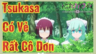 Tsukasa Có Vẻ Rất Cô Đơn