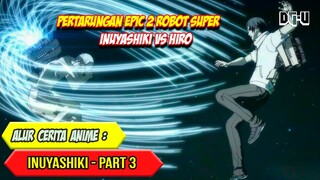 INUYASHIKI VS HIRO - ALUR CERITA ANIME INUYASHIKI - PART 3