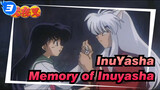 InuYasha|[Complication]Memory of Inuyasha|Thoughts through time and space_3