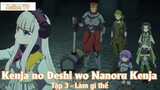 Kenja no Deshi wo Nanoru Kenja Tập 3 - Làm gì thế