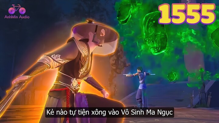 EP1555 | Tần Trần đối đầu với Chính Đạo quân, cuộc chiến bất ngờ tại Vô Sinh Ma Vực