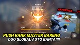 PUSH RANK MASTER BARENG DUO GLOBAL😬|| AUTO BANTAI!!!