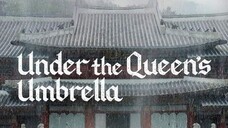 UNDER THE  QUEEN'S UMBRELLA *Ep.15