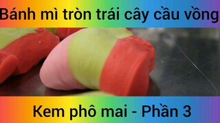 Bánh mì tròn trái cây cầu vồng kem phô mai #3