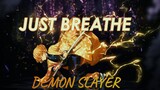 Demon Slayer / Kimetsu no Yaiba - Amv [ Just Breathe ]