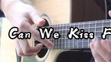 Nada dan melodi ini luar biasa~"Can We Kiss Forever? Versi Gitar Satu Ciuman ~ Tambahkan volume sebe