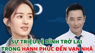 Sự Triệu Lệ Dĩnh trở lại trong HẠNH PHÚC ĐẾN VẠN NHÀ (The Story of Xing Fu)