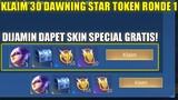 KLAIM 30 DAWNING STAR TOKEN GRATIS RONDE 1!! DIJAMIN DAPET SKIN SPECIAL CHEST - Mobile Legends