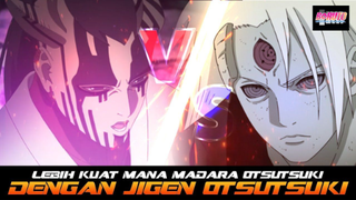 LEBIH KUAT MANA ANTARA MADARA OTSUTSUKI DENGAN JIGEN OTSUTSUKI