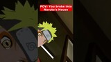 POV: You break into Naruto's house