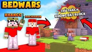 BEDWARS KHANGG VÀ PA CHÍA BỦN SOLO PVP VỚI HACKER VỚI THỬ THÁCH KHÔNG ĐẶT BLOCK (Minecraft PVP)