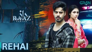 Rehai | Raaz Series | Mashal Khan - Haris Waheed - Faiq Khan | Green Entertainment