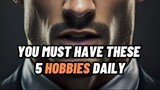 YOU MUST HAVE THESE 5 HOBBIES DAILY 💯🧠