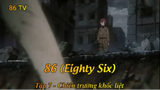 86 (Eighty Six) Tập 7 - Chiến trường khốc liệt