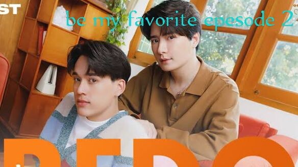 🇹🇭be my favorite epesode 2 bl  hd with engsub