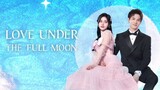 Love Under The Full Moon Episode 20 sub indo