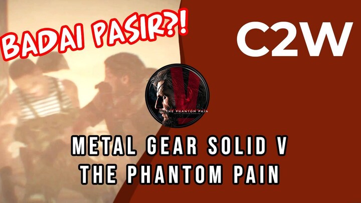 Metal Gear Solid V The Phantom Pain | Mission C2W | Raftic Gameplay