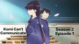 Komi Can't Communicate | Season 2 | Episode 1| English Sub.