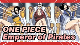 ONE PIECE
Emperor of Pirates