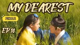 "My Dearest" Episode 10 [English Sub] Finale