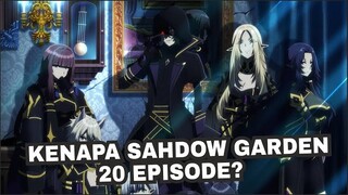 KENAPA SHADOW GARDEN / KAGE NO JITSURYOKUSHA 20 EPISODE? KENAPA GAK 24?