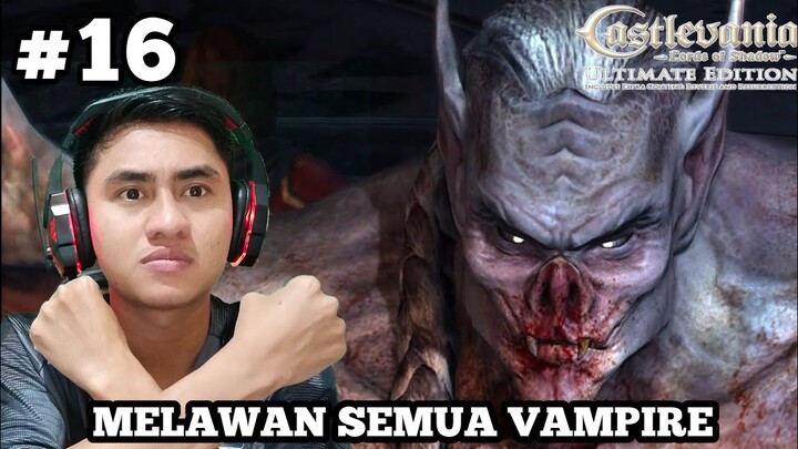 GABRIEL MEMBASMI SEMUA VAMPIRE - CASTLEVANIA LORDS OF SHADOW INDONESIA | PART 16