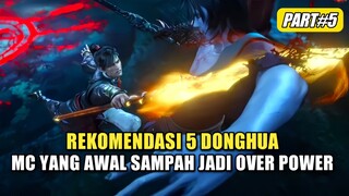 5 Donghua Dengan MC Yang Awal Nya Sampah Menjadi Over Power Part 5