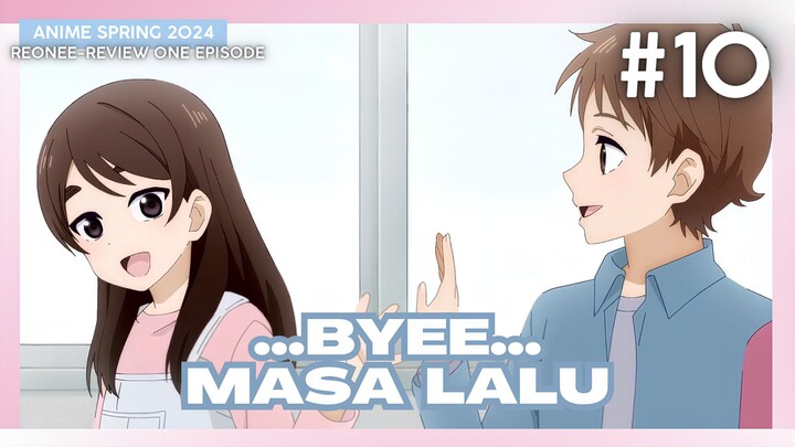 ...Bye... Masa Lalu #10