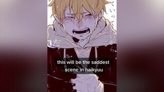 this will be the saddest scene in haikyuu haikyuu haikyuuedit anime animeedit fypシ foryoupage fyp w