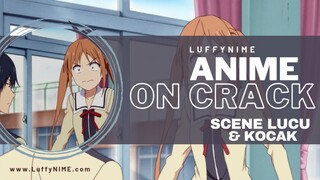 ANIME MEME ON CRACK |Aho Girl |gak tenang hidupnya, di kibulin dari kecil🤣