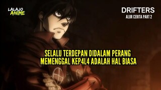 SELURUH ALUR CERITA| DRIFTERS PART 2