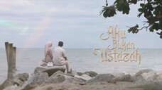 Aku Bukan Ustadzah Episode 06
