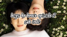 boys be brave episode 5 sub indo