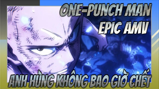 [One-Punch Man Epic AMV]  Anh Hùng Không Bao Giờ Chết