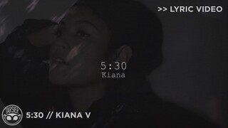 "5:30" - Kiana V [Official Lyric Video]