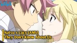Natsu x Lucy [AMV] // They Don't Know About Us