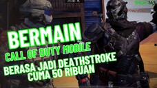 BERASA JADI DEATHSTROKE MAKE CHARACTER INI YANG DBELI SEHARGA 50 RIBUAN SAJA - CALL OF DUTY MOBILE