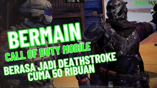 BERASA JADI DEATHSTROKE MAKE CHARACTER INI YANG DBELI SEHARGA 50 RIBUAN SAJA - CALL OF DUTY MOBILE