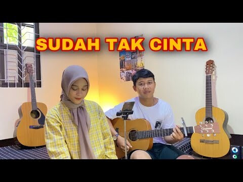 SUDAH TAK CINTA - ZIELL FERDIAN (Cover Nanak Romansa ft Seflvia Okta) dan jika hati sudah tak mau