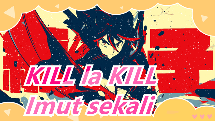 [KILL la KILL]Imut sekali