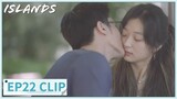 EP22 Clip | He officially invited her to live together. | Islands | 烟火人家 | ENG SUB