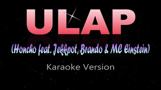 ULAP - Honcho ft. Jekkpot, Brando & MC Einstein (KARAOKE VERSION) prod by YoungTaylor