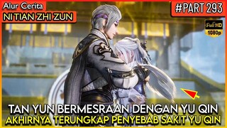 AKHIRNYA TAN YUN MENYATAKAN CINTA-NYA KEPADA YU QIN !! - Alur Cerita Donghua #NTZZ (PART 293)