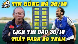 Lịch Thi Đấu Vòng Loại U23 Châu Á Hôm Nay Ngày 30/10: Ngày Thầy Park Do Thám U23 Myanmar